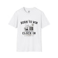 Born to Win Forced to Clock In T-Shirt — Funny Work Humor Tee for Employees