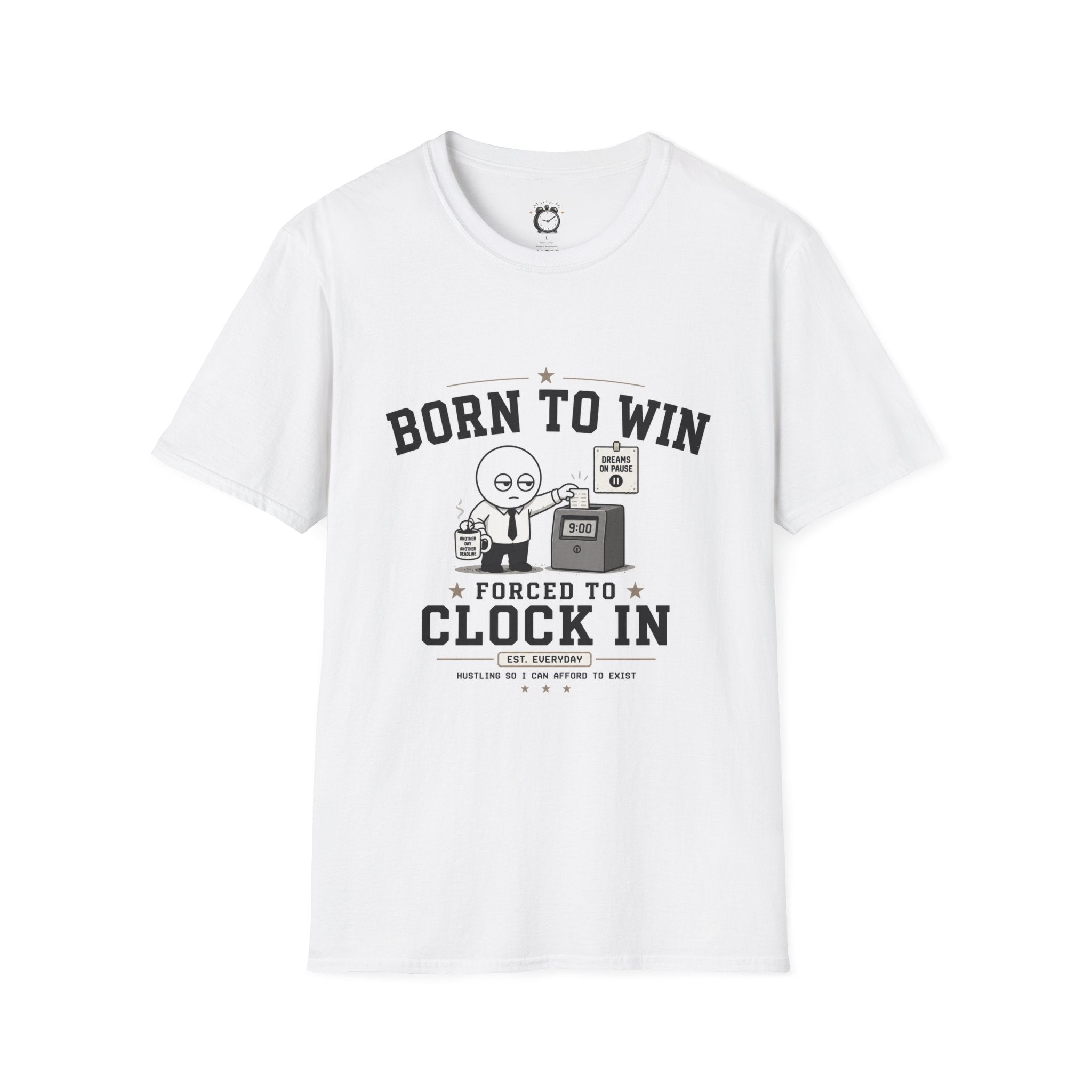 Born to Win Forced to Clock In T-Shirt — Funny Work Humor Tee for Employees