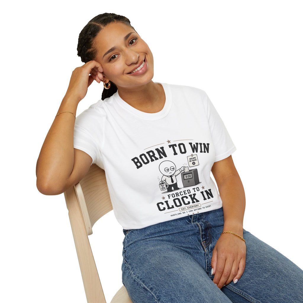 Born to Win Forced to Clock In T-Shirt — Funny Work Humor Tee for Employees