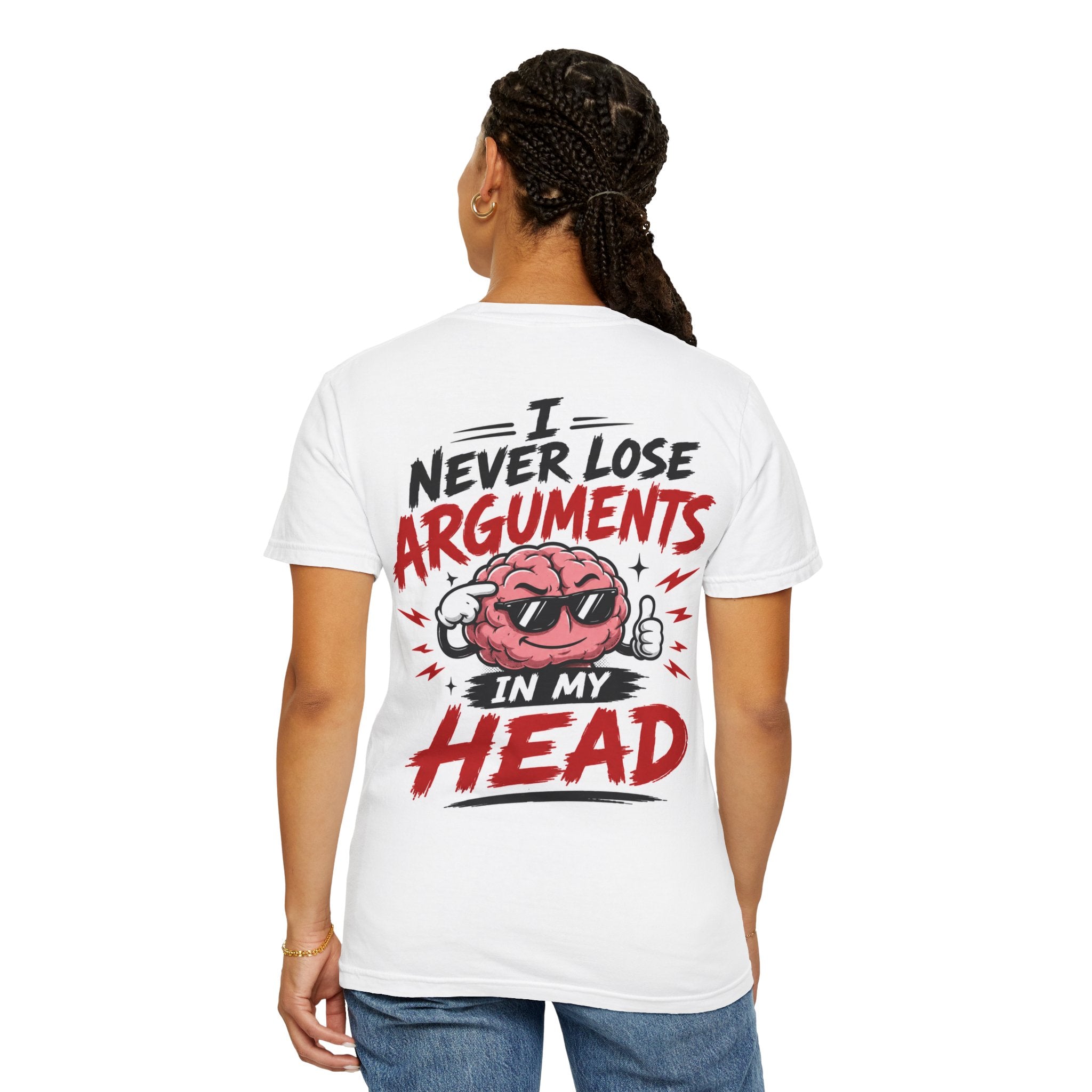 I Never Lose Arguments In My Head T-shirt | Funny Brain Graphic Tee