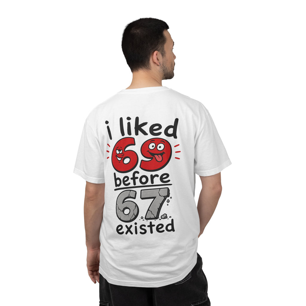 I Liked 69 Before 67 Existed T-Shirt | Funny Retro Number Graphic